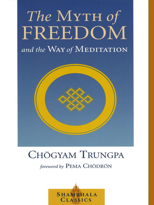 Title details for The Myth of Freedom and the Way of Meditation by Chögyam Trungpa - Available
